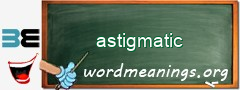 WordMeaning blackboard for astigmatic